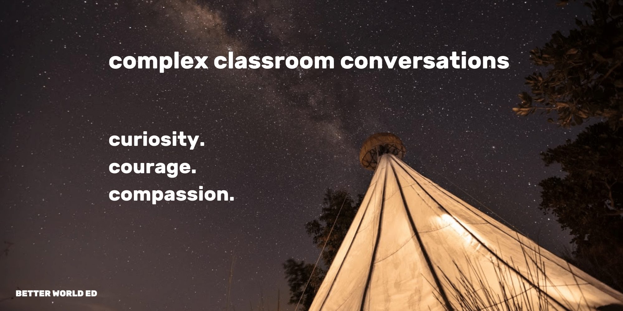 Having complex classroom conversations with courage and compassion